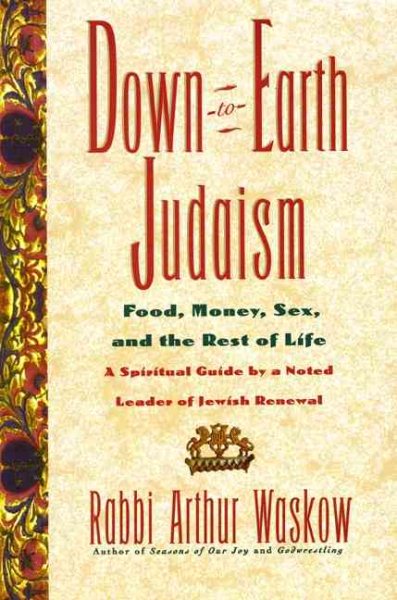 Down-To-earth Judaism: Food, Money, Sex, And The Rest Of Life cover