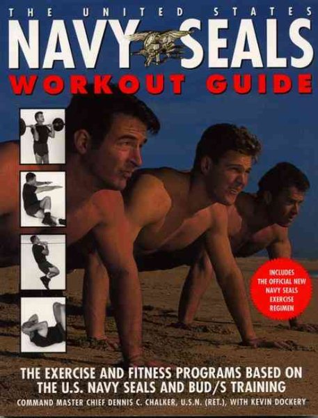 The United States Navy SEALs Workout Guide : The Exercises and Fitness Programs Used by the U.S. Navy SEALS and Bud's Training cover