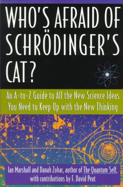 Who's Afraid of Schrödinger's Cat? An A-to-Z Guide to All the New Science Ideas You Need to Keep Up with the New Thinking cover