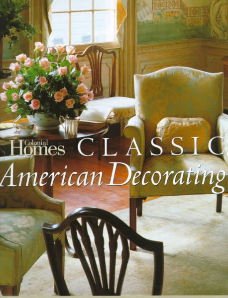 Colonial Homes Classic American Decorating cover
