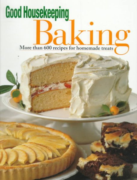 Good Housekeeping Baking: More Than 600 Recipes for Homemade Treats cover