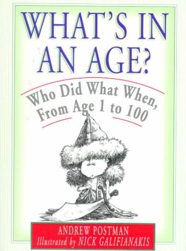 What's in an Age?: Who Did What When, From Age 1 To 100