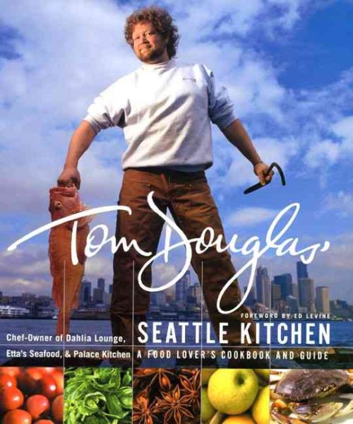 Tom Douglas' Seattle Kitchen cover