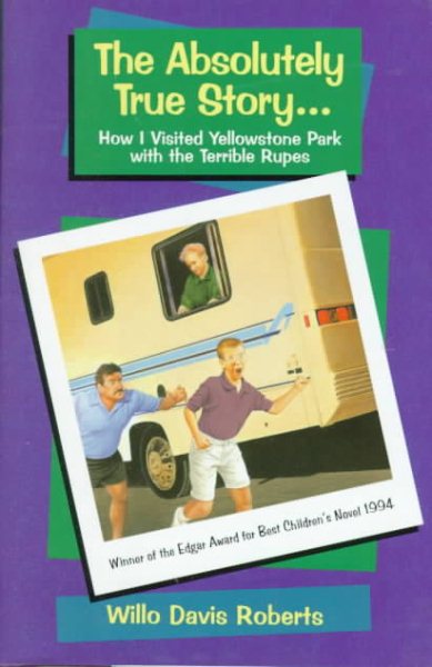 The Absolutely True Story: How I Visted Yellowstone Park with the Terrible Rupes cover
