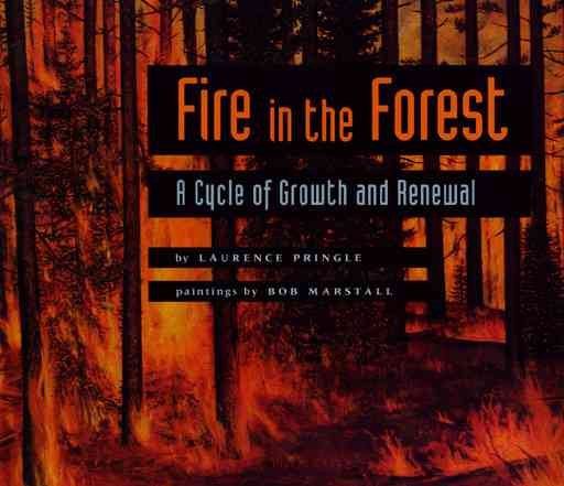 Fire in the Forest: A Cycle of Growth and Renewal cover