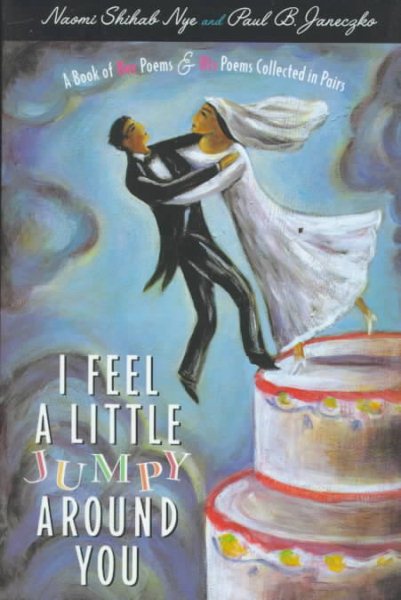 I Feel a Little Jumpy Around You : A Book of Her Poems & His Poems Collected in Pairs
