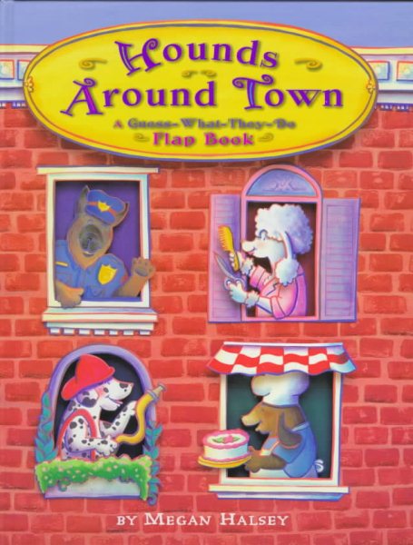 Hounds Around Town!: Guess What They Do Flap Book