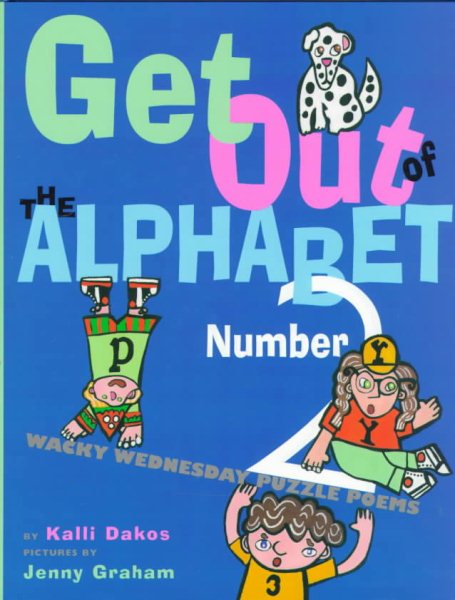 Get Out of the Alphabet Number 2: Wacky Wednesday Puzzle Poems