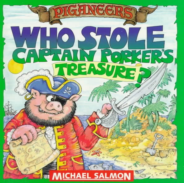 Who Stole Captain Porker's Treasure? (Piganeers) cover