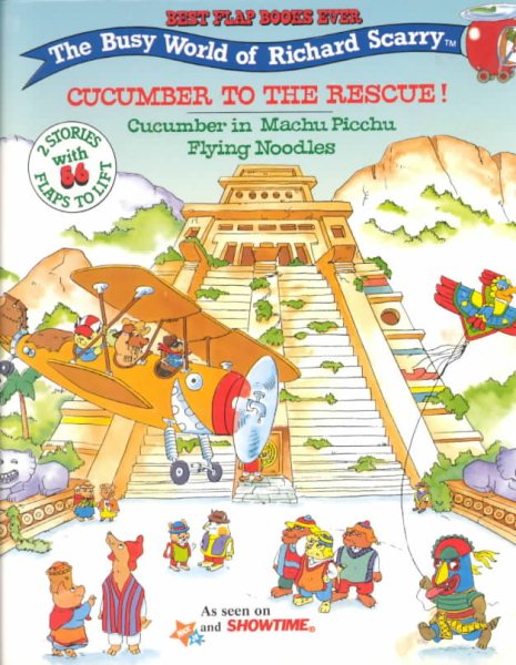 The Busy World of Richard Scarry: Cucumber to the Rescue Cucumber in Machu Picchu and Flying Noodles - Best Flap Books Ever