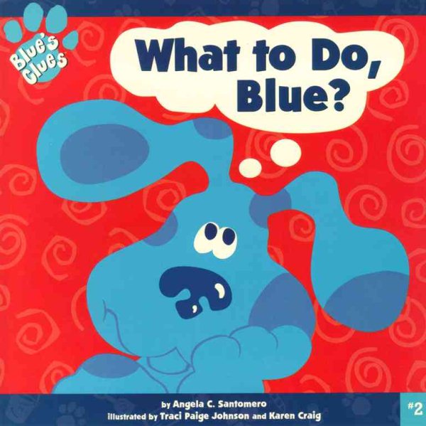 What to Do, Blue? (Blue's Clues) cover