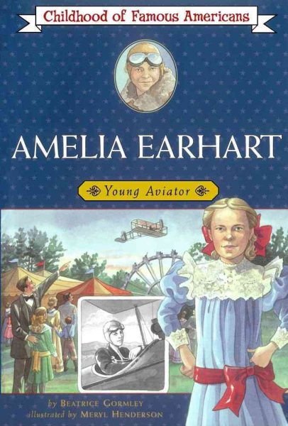 Amelia Earhart: Young Aviator (Childhood of Famous Americans) cover