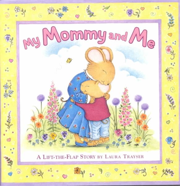 My Mommy and Me: A Lift-the-flap Story cover
