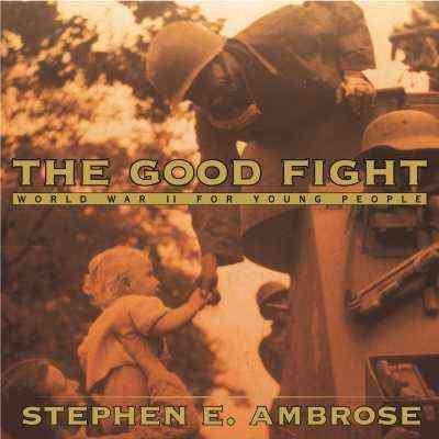 The Good Fight : How World War II Was Won cover