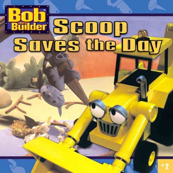 Scoop Saves the Day (Bob the Builder)