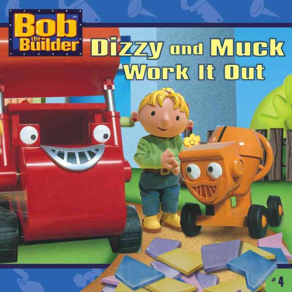 Dizzy and Muck Work It Out (Bob the Builder)