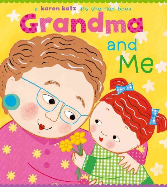 Grandma and Me: A Lift-the-Flap Book (Karen Katz Lift-the-Flap Books) cover
