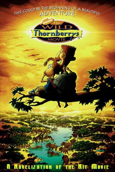 The Wild Thornberrys Movie : A Novelization of the Hit Movie cover
