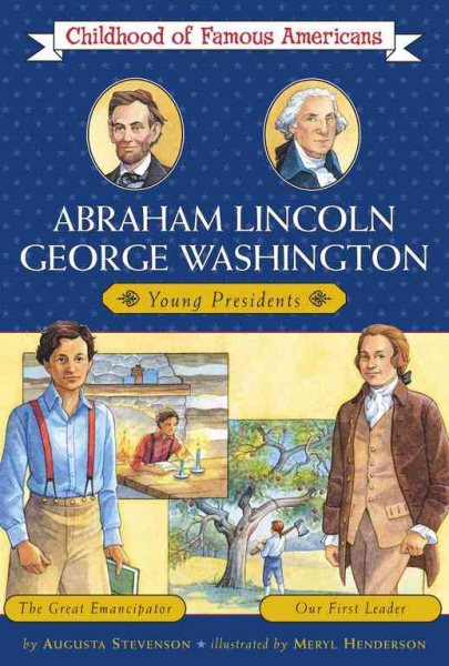 Abraham Lincoln/George Washington: Young Presidents -- The Great Emancipator/Our First Leader cover