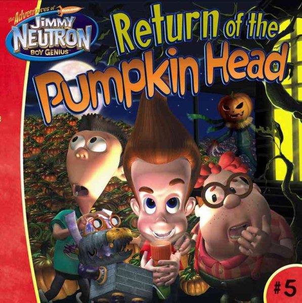 Return of the Pumpkin Head (Adventures of Jimmy Neutron, Boy Genius) cover