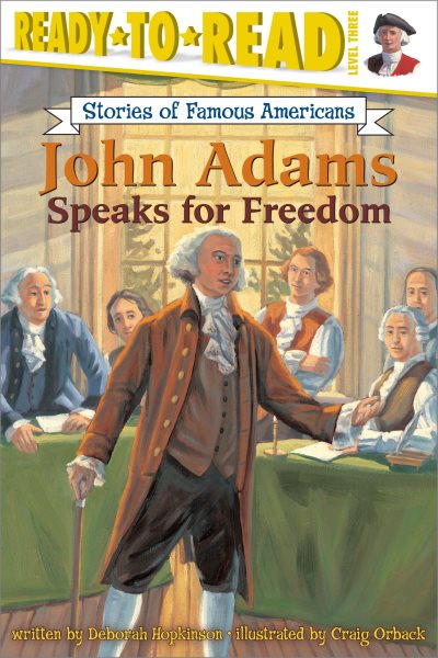 John Adams Speaks for Freedom (Ready-to-Read Stories of Famous Americans) cover