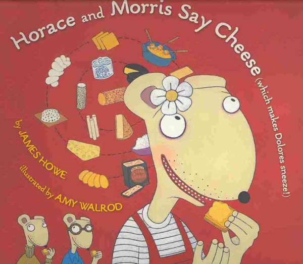 Horace and Morris Say Cheese (Which Makes Dolores Sneeze!) (Horace and Morris and Dolores) cover