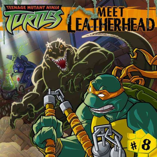 Meet Leatherhead (Teenage Mutant Ninja Turtles, No. 8) cover