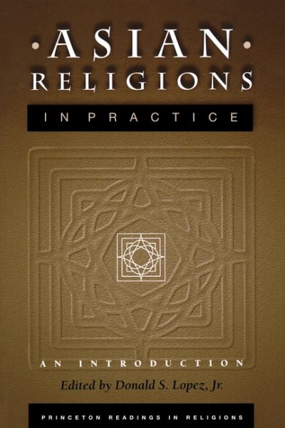 Asian Religions in Practice: An Introduction (Princeton Readings in Religions)