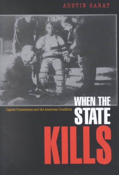 When the State Kills: Capital Punishment and the American Condition. cover