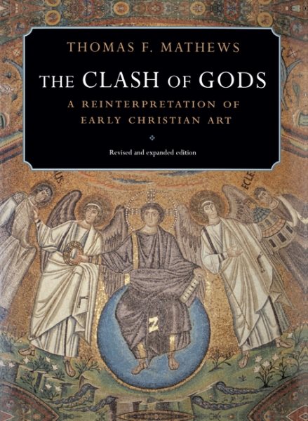 The Clash of Gods: A Reinterpretation of Early Christian Art (Princeton Paperbacks)