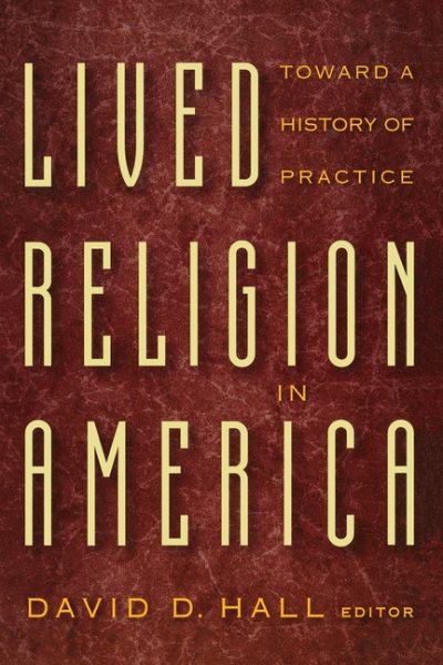 Lived Religion in America: Toward A History of Practice cover