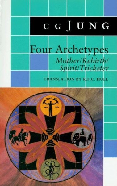 Four Archetypes: Mother / Rebirth / Spirit / Trickster (Bollingen) cover