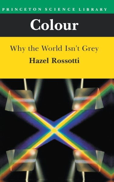Colour: Why the World Isn't Grey cover