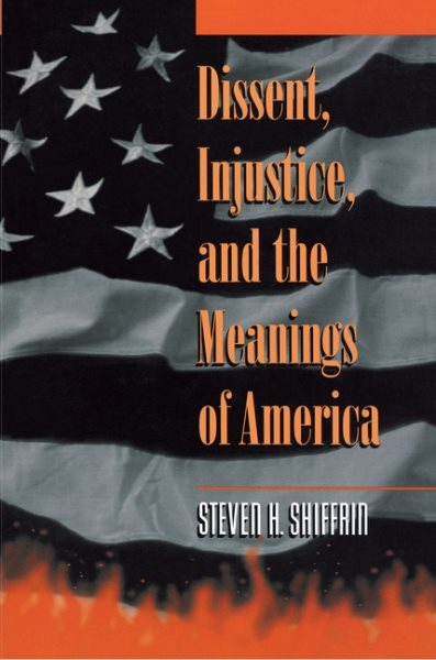 Dissent, Injustice, and the Meanings of America cover