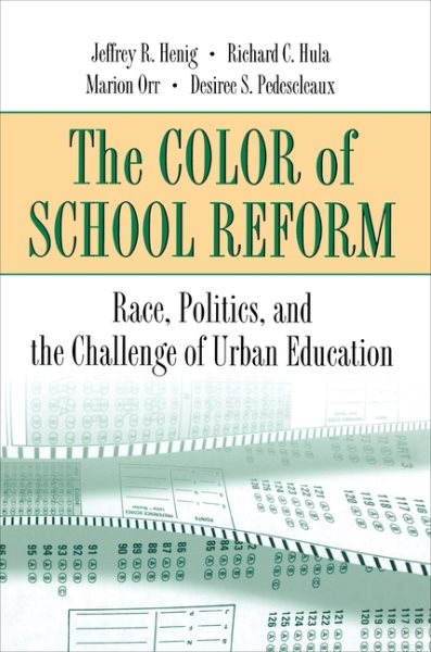 The Color of School Reform: Race, Politics, and the Challenge of Urban Education cover