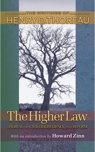 The Higher Law: Thoreau on Civil Disobedience and Reform (Writings of Henry D. Thoreau) cover