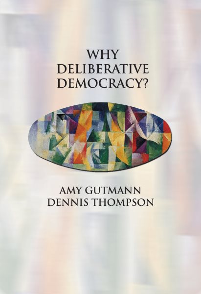 Why Deliberative Democracy? cover