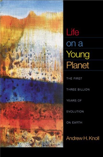 Life on a Young Planet: The First Three Billion Years of Evolution on Earth (Princeton Science Library) cover