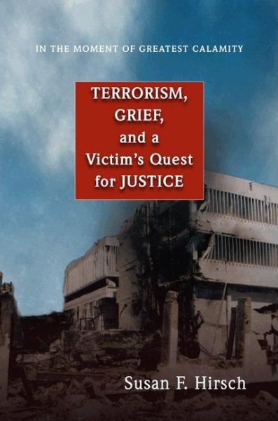 In the Moment of Greatest Calamity: Terrorism, Grief, and a Victim's Quest for Justice cover