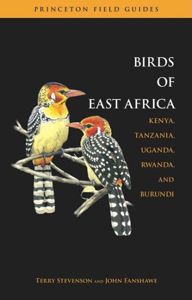 The Birds of East Africa: Kenya, Tanzania, Uganda, Rwanda, Burundi (Princeton Field Guides) cover