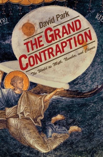 The Grand Contraption: The World as Myth, Number, and Chance cover