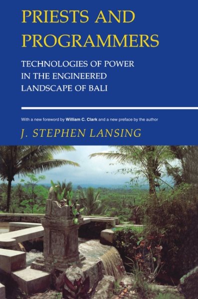 Priests and Programmers: Technologies of Power in the Engineered Landscape of Bali cover