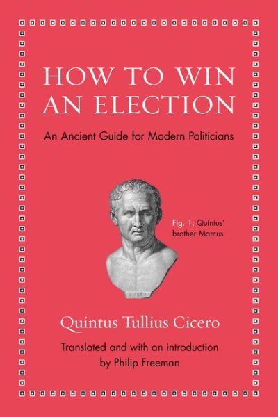 How to Win an Election: An Ancient Guide for Modern Politicians cover