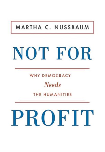 Not for Profit: Why Democracy Needs the Humanities (The Public Square) cover
