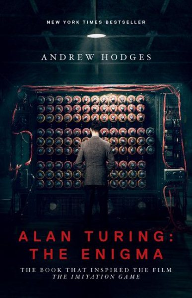Alan Turing: The Enigma: The Book That Inspired the Film The Imitation Game - Updated Edition cover