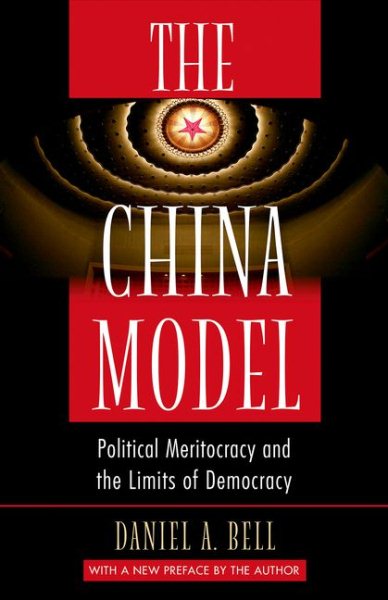 The China Model: Political Meritocracy and the Limits of Democracy cover