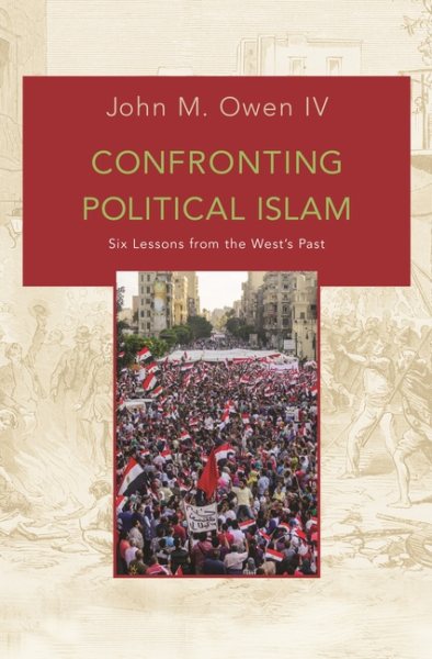 Confronting Political Islam: Six Lessons from the West's Past cover