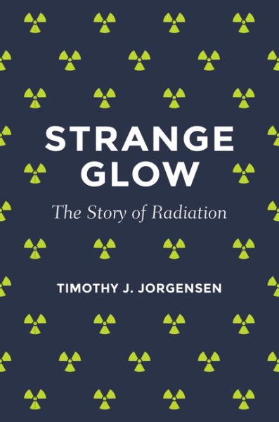Strange Glow: The Story of Radiation cover
