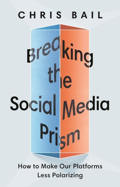 Breaking the Social Media Prism: How to Make Our Platforms Less Polarizing cover