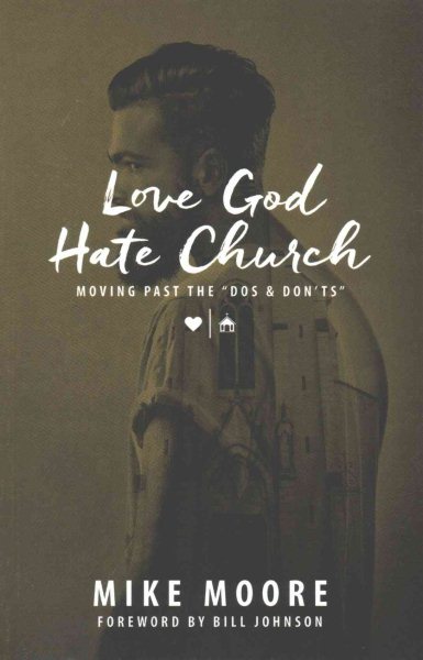 Love God Hate Church: Moving Past the "Dos and Don'ts" cover